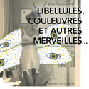 Libellules, couleuvres et autres merveilles...